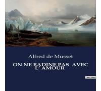 Alfred de Musset ON NE BADINE PAS AVEC L' AMOUR Paperback Book Alfred de Musset Multicolor