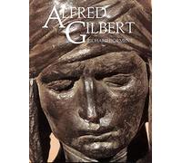 Alfred Gilbert (Paper) (The Paul Mellon Centre for Studies in British Art)