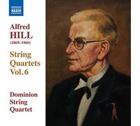 Dominion String Quartet – Alfred Hill: String Quartets Vol. 6 – CD – NAXOS (2015)