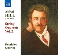 Alfred Hill: String Quartets Vol. 2