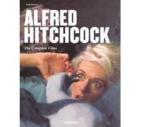 Alfred Hitchcock: The Complete Films. Architect of Anxiety 1899 -1980