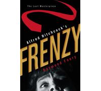 Alfred Hitchcock's Frenzy: The Last Masterpiece