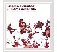 Alfred Howard & the K23 Orchestra - Live At Lestats Volume II [Explicit]