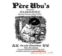 Alfred Jarry Père Ubu's Illustrated Almanac: January/February/March 1899 Alfred Jarry Multicolor