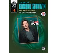 Alfred Jazz Play-Along Series, Volume 4: The Music of Gordon Goodwin (C, B-Flat, E-Flat & Bass Instruments Book and CD): The Music of G. Goodwin (Alfred's Jazz Play Along)
