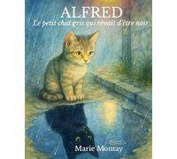 Alfred, le Petit Chat Gris qui Rêvait d'être Noir