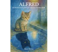 Alfred, le petit chat gris qui voulait être noir