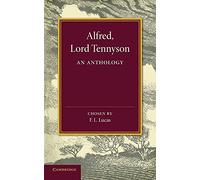 Alfred, Lord Tennyson: An Anthology