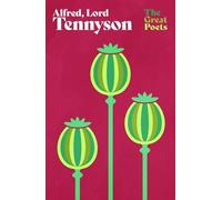 Alfred, Lord Tennyson: An outstanding collection of his best-loved poems (The Great Poets)