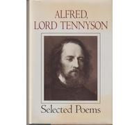 Alfred, Lord Tennyson: Selected Poems