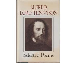 Alfred, Lord Tennyson: Selected Poems