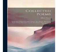 Alfred Noyes Collected Poems: Enchanted Island & Other Poems. New Poems Alfred Noyes Multicolor