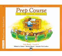 Alfred's Basic Piano Prep Course Solo Book, Bk A: For the Young Beginner (Alfred's Basic Piano Library)