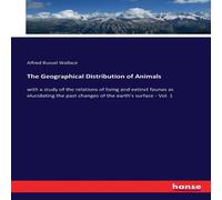Alfred Russel Wallace The Geographical Distribution of Animals:with a study of the Alfred Russel Wallace Multicolor