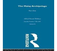 Alfred Russel Wallace The Malay Archipelago Part One: Scientific Travellers 1790-1877 Alfred Russel Wallace Multicolor