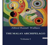 Alfred Russel Wallace THE MALAY ARCHIPELAGO:Volume I Paperback Book Alfred Russel Wallace Multicolor