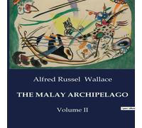 Alfred Russel Wallace THE MALAY ARCHIPELAGO:Volume II Paperback Book Alfred Russel Wallace Multicolor