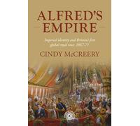 Alfred’s empire: Imperial identity and Britain’s first global royal tour, 1867-71 (Studies in Imperialism)