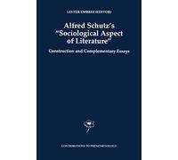 Alfred Schutz's Sociological Aspect of Literature: Construction and Complementary Essays: 31 (Contributions to Phenomenology, 31)
