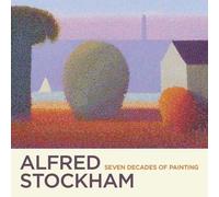 Alfred Stockham: Seven Decades of Painting