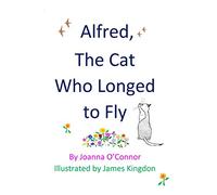 Alfred, The Cat Who Longed to Fly