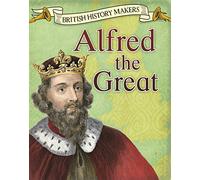 Alfred the Great (Read Me!: British History Makers)