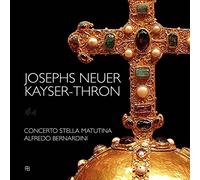 Alfredo Bernardini/Concerto Stella Matutina - Philipp Heinrich Erlebach: Josephs neuer Kaiser-Thron