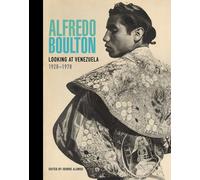 Alfredo Boulton : Looking at Venezuela, 1928-1978