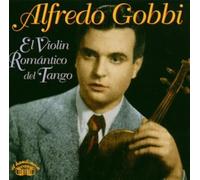 Alfredo Gobbi - El Violin Romantico Del Tango