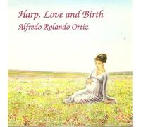 Alfredo Rolando Ortiz - Harp, Love and Birth (UK Import)