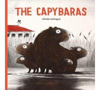 Alfredo Soderguit The Capybaras Hardback Book Alfredo Soderguit Multicolor