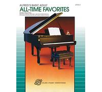 Alfred's Basic Adult All Time Favorites 2: 46 Titles to Play and Sing (Alfred's Basic Adult Piano Course)