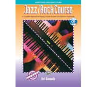 Alfred'S Basic Adult Jazz/Rock Course: A Complete Approach to Playing on Both Acoustic and Electronic Keyboards, Book & CD (Alfred's Basic Piano Library: Alfred's Basic Adult Piano Course)