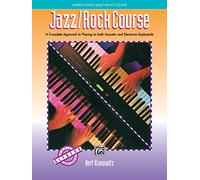 Alfred's Basic Adult Piano Course Jazz Rock: A Complete Approach to Playing on Both Acoustic and Electronic Keyboards (Alfred's Basic Piano Library)