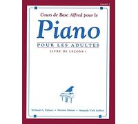 Alfred's Basic Adult Piano Course Lesson Book, Bk 1: French Language Edition: Written by Willard Palmer, 1987 Edition, Publisher: Alfred Publishing Co., Inc. [Paperback]
