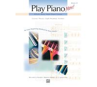 Alfred's Basic Adult Play Piano Now! Book 1 – Alfred's Basic Adult Piano Course – Alfred Music