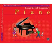 Alfred's Basic Graded Piano Course: Lesson Book 1 (Elementary) (Alfred's Basic Graded Piano Course, 1)