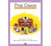Alfred's Basic Piano Prep Course Lesson Book, Bk D: For the Young Beginner (Alfred's Basic Piano Library)
