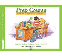 Alfred's Basic Piano Prep Course Activity & Ear Training, Bk C: For the Young Beginner: & Eartraining C (Alfred's Basic Piano Library)