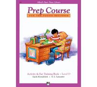 Alfred's Basic Piano Prep Course Activity & Ear Training, Bk D: For the Young Beginner: & Eartraining D (Alfred's Basic Piano Library)