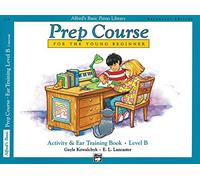 Alfred's Basic Piano Prep Course Activity & Ear Training Level B (Alfred's Basic Piano Library) by Gayle Kowalchyk (1995-09-01)