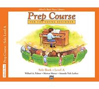 Alfred's Basic Piano Prep Course Solo Book, Bk A: For the Young Beginner (Alfred's Basic Piano Library)