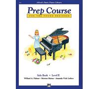 Alfred's Basic Piano Prep Course Solo Book, Bk E: For the Young Beginner: Solo Book: Level E (Alfred's Basic Piano Library)