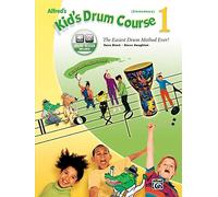 Alfred's Kid's Drum Course, Bk 1: The Easiest Drum Method Ever! (Book & CD): The Easiest Drum Method Ever!, Book & Online Audio
