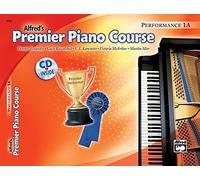 Alfred's Premier Piano Course Performance 1A [With CD]: Written by Dennis Alexander, 2005 Edition, (Pap/Com) Publisher: Alfred Publishing Co.(UK)Ltd [Paperback]