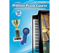 Alfred's Premier Piano Course: Performance 2A [With CD]