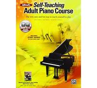 Alfred's Self-Teaching Adult Piano Course: The new, easy and fun way to teach yourself to play (Book & Online Material): The New, Easy and Fun Way to Teach Yourself to Play, Book & Online Audio