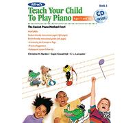 Alfred's Teach Your Child to Play Piano (Book & CD): The Easiest Piano Method Ever!: 1