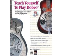 Alfred's Teach Yourself to Play Dobro: Everything You Need to Know to Start Playing Now! (Book & CD): Everything You Need to Know to Start Playing Now!, Book & Online Audio