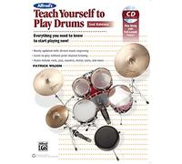 Alfred's Teach Yourself to Play Drums: Everything You Need to Know to Start Playing Now! (Book & CD): 2nd Edition